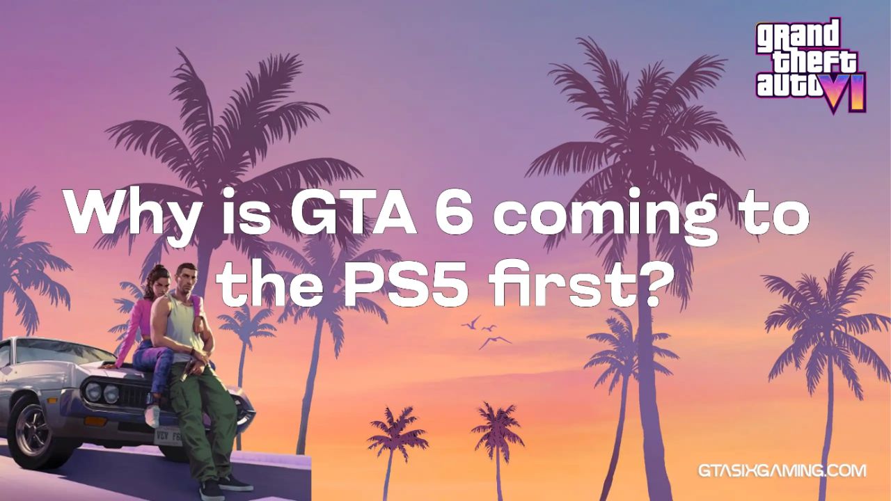 Why is GTA 6 Coming To The PS5 First