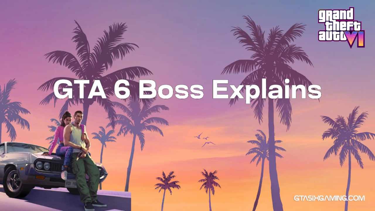 GTA 6 Boss Gives Explanation