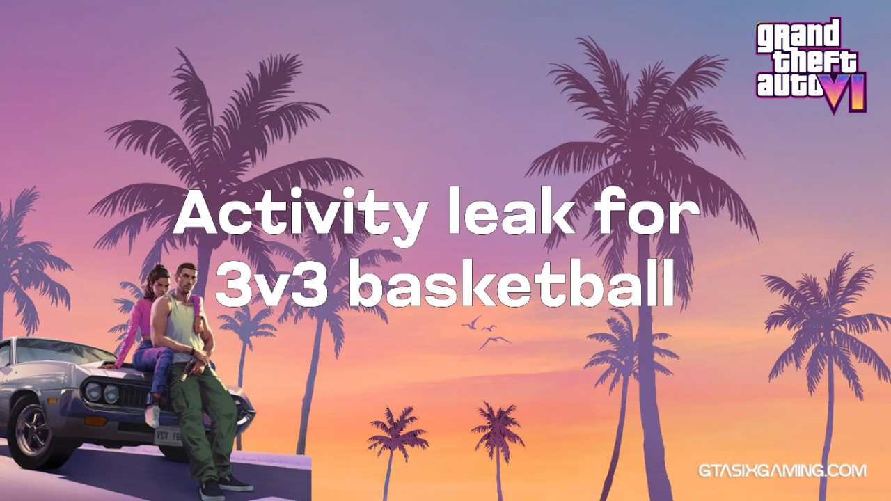 GTA 6 Activity Leak For 3v3 Basketball