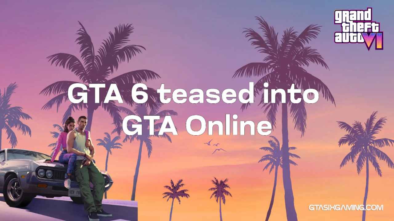 GTA 6 Teased Into GTA Online