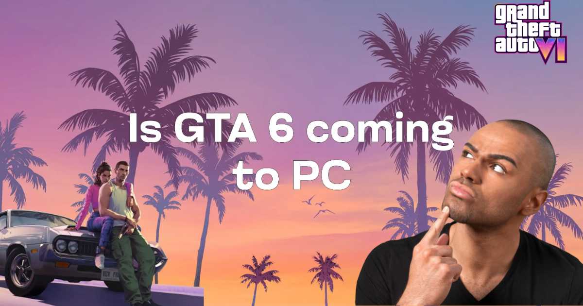 Is GTA 6 Coming to PC
