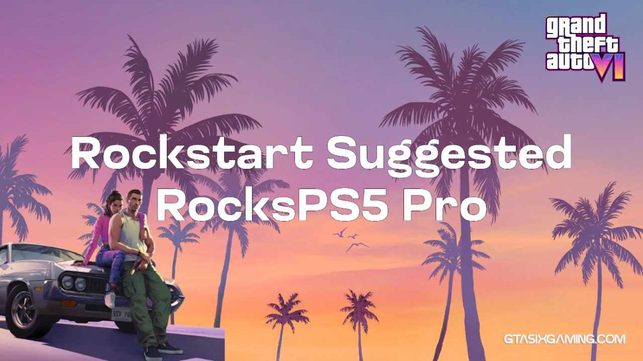 Rockstart Suggested PS5 Pro Ahead Of GTA 6 Release